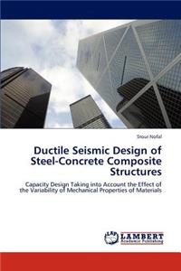 Ductile Seismic Design of Steel-Concrete Composite Structures