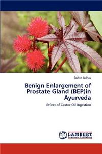 Benign Enlargement of Prostate Gland (BEP)in Ayurveda