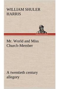 Mr. World and Miss Church-Member A twentieth century allegory