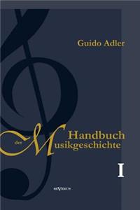 Handbuch der Musikgeschichte, Bd. 1