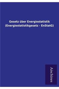 Gesetz Über Energiestatistik (Energiestatistikgesetz - Enstatg)