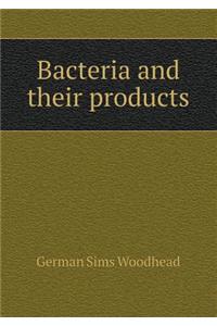 Bacteria and Their Products
