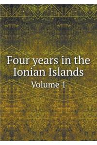 Four Years in the Ionian Islands Volume 1