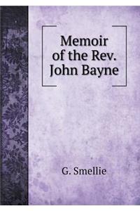 Memoir of the Rev. John Bayne