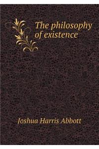 The Philosophy of Existence