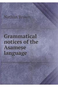 Grammatical Notices of the Asamese Language