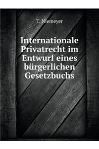 Internationale Privatrecht Im Entwurf Eines Bürgerlichen Gesetzbuchs