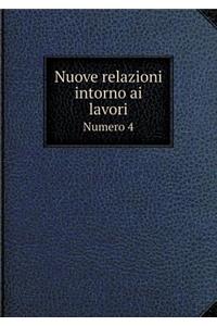 Nuove Relazioni Intorno AI Lavori Numero 4