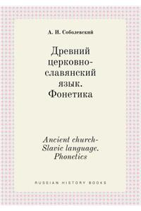 Ancient Church-Slavic Language. Phonetics