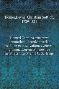 Homeri Carmina cvm brevi annotatione, accedvnt variae lectiones et observationes vetervm grammaticorvm cvm nostrae aetatis critica cvrante C. G. Heyne