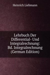 Lehrbuch Der Differential- Und Integralrechnung: Bd. Integralrechnung (German Edition)