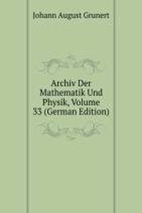 Archiv Der Mathematik Und Physik, Volume 33 (German Edition)