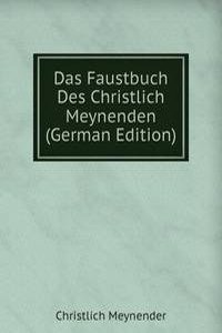 Das Faustbuch Des Christlich Meynenden (German Edition)