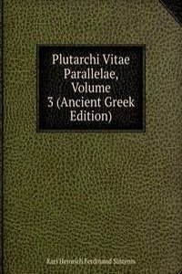 Plutarchi Vitae Parallelae, Volume 3 (Ancient Greek Edition)