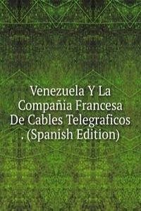 Venezuela Y La Compania Francesa De Cables Telegraficos . (Spanish Edition)