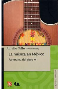 La Musica En Mexico. Panorama del Siglo XX