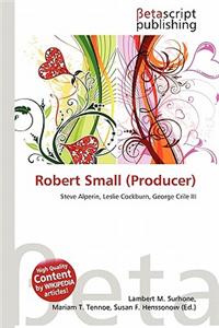 Robert Small (Producer)