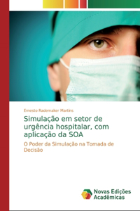 Simulação em setor de urgência hospitalar, com aplicação da SOA