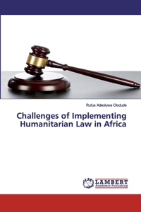 Challenges of Implementing Humanitarian Law in Africa