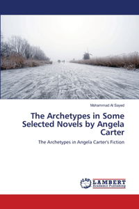 Archetypes in Some Selected Novels by Angela Carter