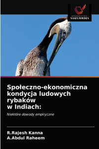 Spoleczno-ekonomiczna kondycja ludowych rybaków w Indiach