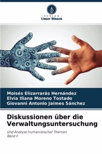 Diskussionen über die Verwaltungsuntersuchung