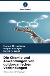 Die Chemie und Anwendungen von goldorganischen Verbindungen