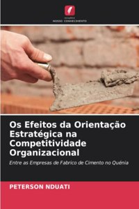 Os Efeitos da Orientação Estratégica na Competitividade Organizacional