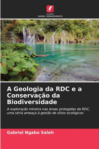 A Geologia da RDC e a Conservação da Biodiversidade