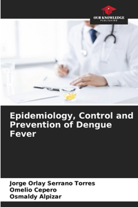 Epidemiology, Control and Prevention of Dengue Fever