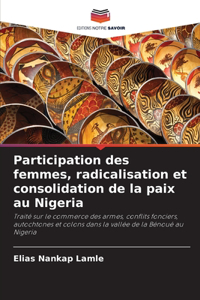 Participation des femmes, radicalisation et consolidation de la paix au Nigeria