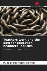 Teachers work and the pact for education - neoliberal policies