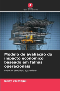 Modelo de avaliação do impacto económico baseado em falhas operacionais