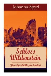Schloss Wildenstein (Gruselgeschichte Für Kinder)