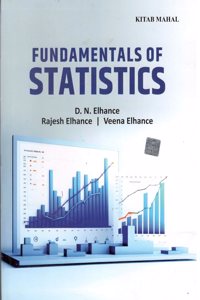 Fundamentals of Statistics For M.Com, B.Com, M.A & B.A. (Economics) MBA,BBA, C.A, I.C.W.A, I.A.S and other Equivalent examinations