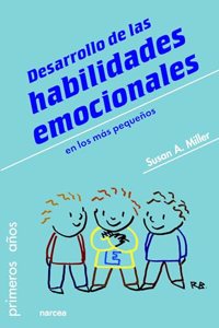 Desarrollo de las habilidades emocionales: en los mas pequenos (Spanish Edition)