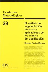 El analisis de segmentacion: tecnicas y aplicaciones de los arboles de clasificacion