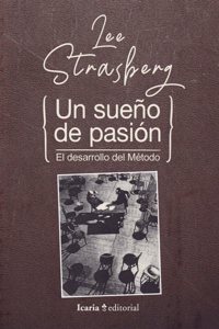 Sueno de pasion, Un: El desarrollo del metodo
