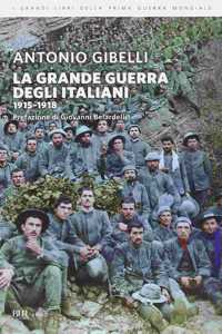 La Grande Guerra degli italiani 1915-1918