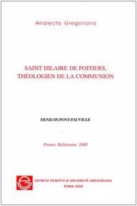 Saint Hilaire de Poitiers Theologien de la Communion