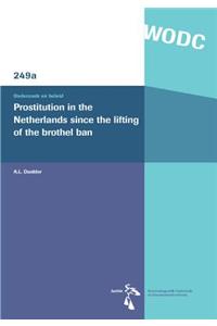 Prostitution in the Netherlands Since the Lifting of the Brothel Ban