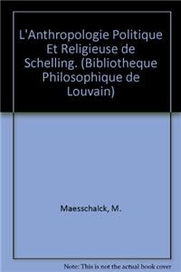 L'Anthropologie Politique et Religieuse de Schelling