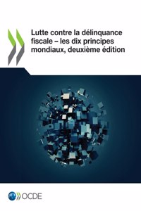Lutte Contre La Délinquance Fiscale ‒ Les Dix Principes Mondiaux, Deuxième Édition