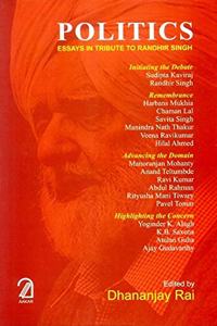 Politics Essays in Tribute to Randhir Singh