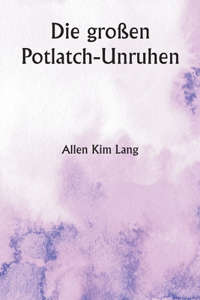 großen Potlatch-Unruhen