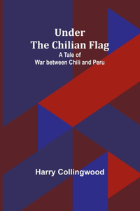 Under the Chilian Flag