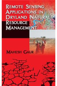 Remote Sensing Applications in Dryland Natural Resource Management