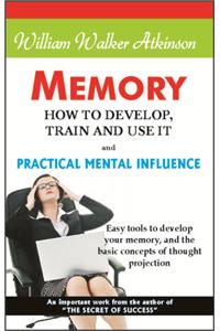 Memory :How To Develop, Train And Use It