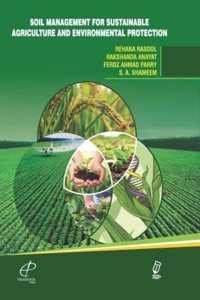 Soil Management for Sustainable Agriculture and Environmental Protection.