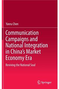 Communication Campaigns and National Integration in China's Market Economy Era